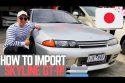 HOW TO IMPORT A JAPANESE CAR! | JDM SKYLINE GTR