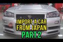 How To Import A Car From Japan [Part 2] - The No BS Version | JAPAN101